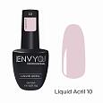 Акригель Liquid Acryl №10 "I Envy You", 15 гр